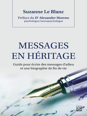 cover image of Messages en héritage. Guide pour écrire des messages d'adieu et une biographie de fin de vie